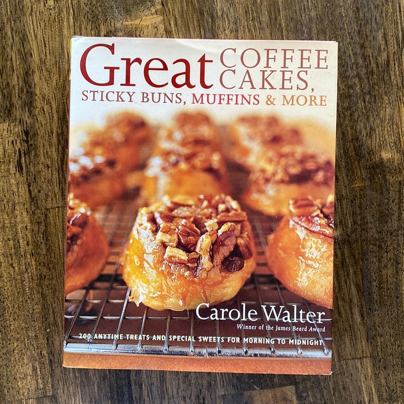 Great Coffee Cakes, Sticky Buns, Muffins and More