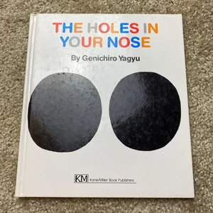 The Holes in Your Nose
