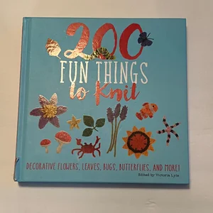 200 Fun Things to Knit