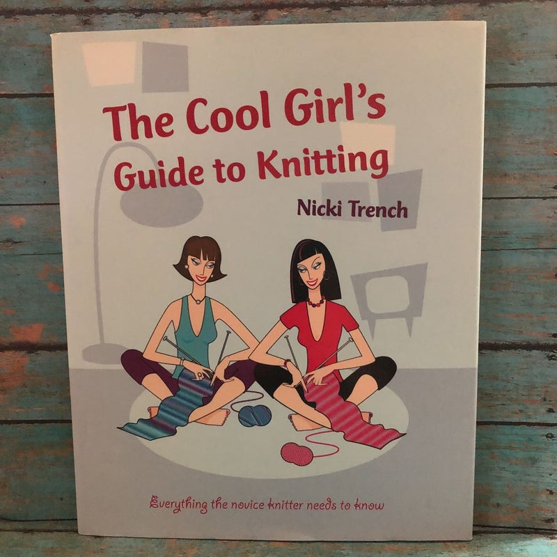 The Cool Girl’s Guide to Knitting 