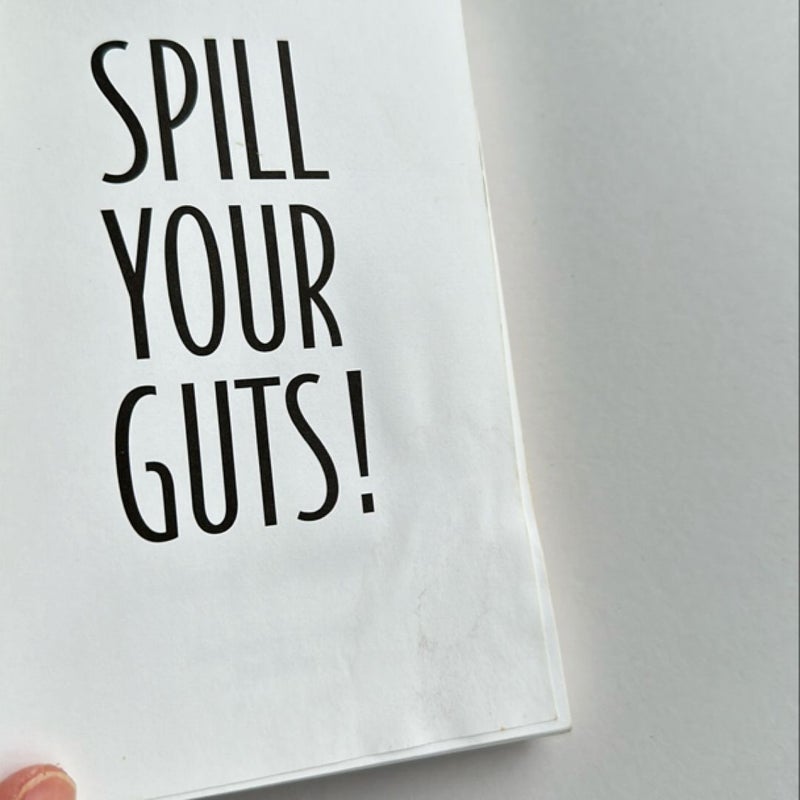 Spill Your Guts!