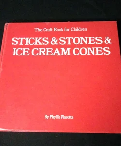 Sticks & Stones & Ice Cream Cones. Vintage 