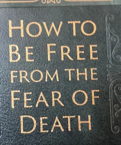 How to be  free from the fear of death lo