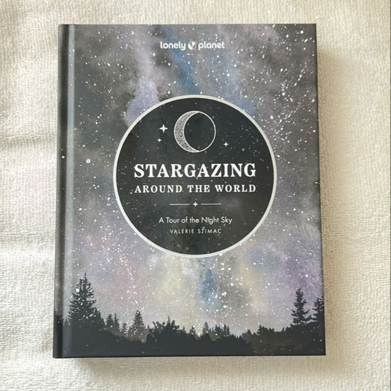 Lonely Planet Stargazing Around the World: a Tour of the Night Sky 2 2nd Ed