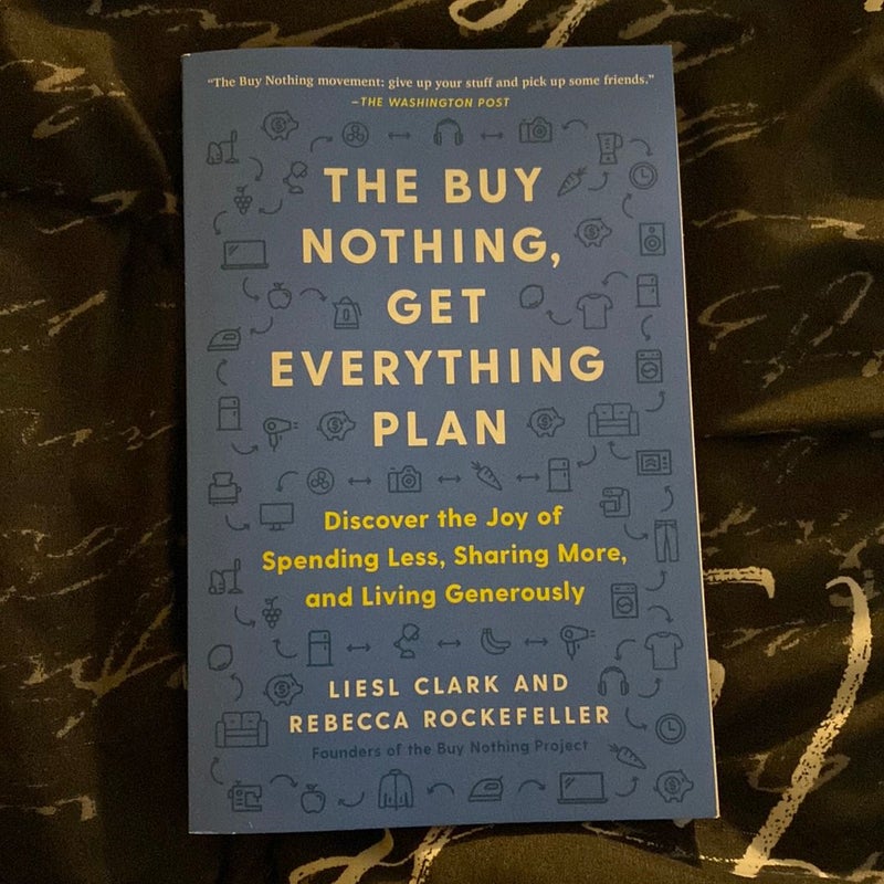 The Buy Nothing, Get Everything Plan 