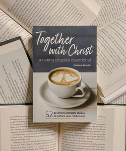 Together with Christ: a Dating Couples Devotional