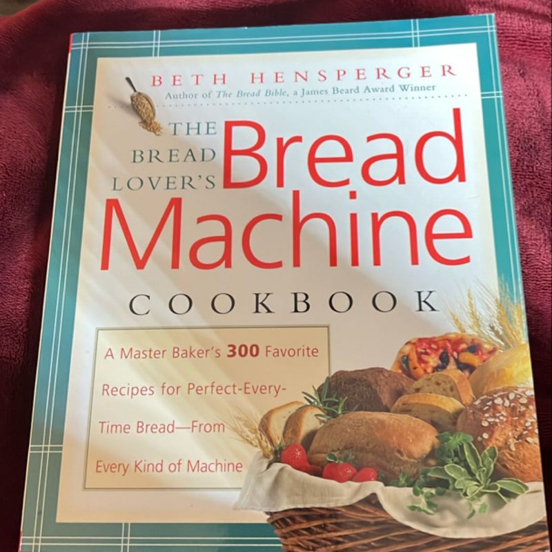 Bread Lover's Bread Machine Cookbook