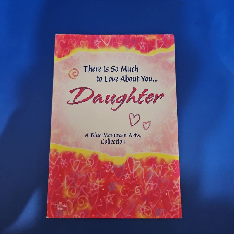 There Is So Much to Love about You-- Daughter