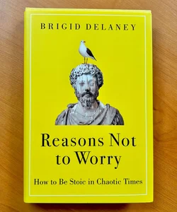 Reasons Not to Worry