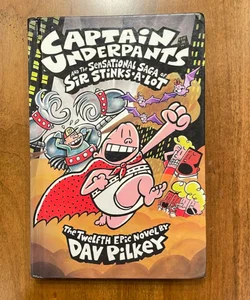 Captain Underpants and the Sensational Saga of Sir Stinks-a-Lot