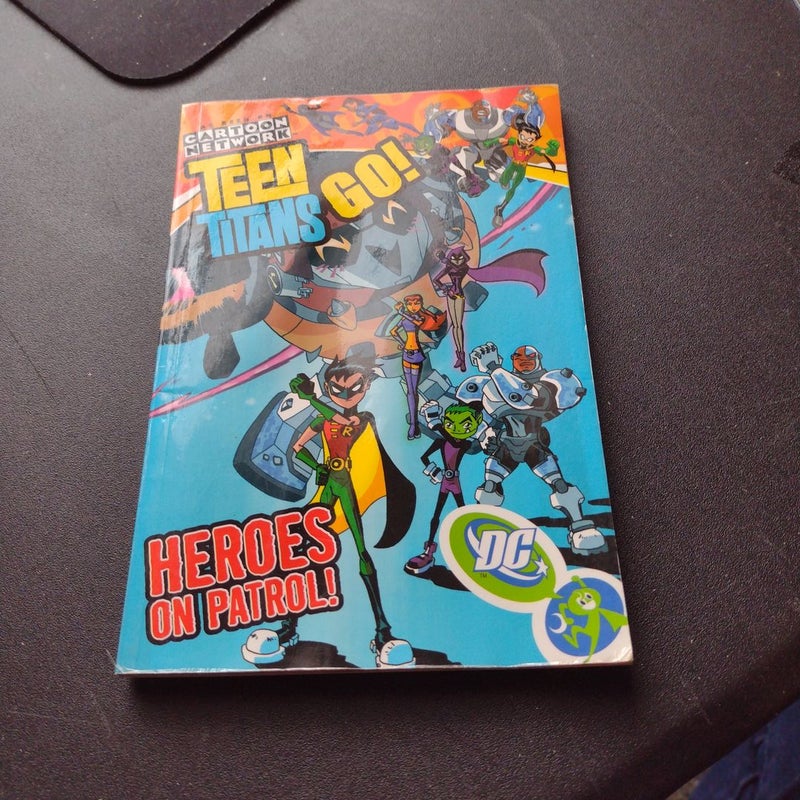 Teen Titans Go! Heroes on Patrol 2004 DC Comics