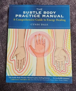 The Subtle Body Practice Manual