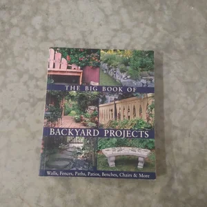 The Big Book of Backyard Projects