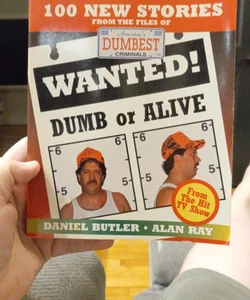 Wanted! Dumb or Alive