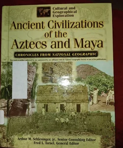 Ancient Civilizations of the Aztecs and Maya Chronicles