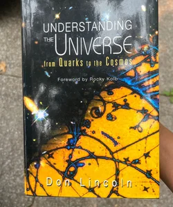 Understanding the universe