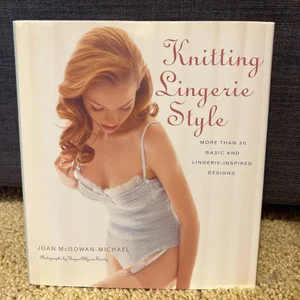 Knitting Lingerie Style by Joan McGowen-Michael, Hardcover