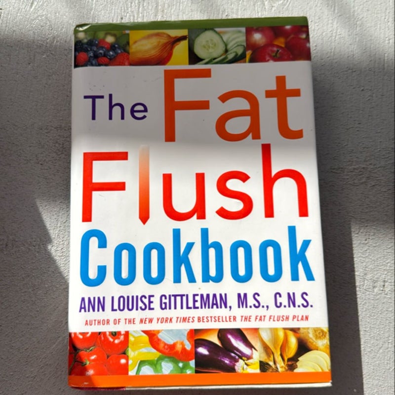 The Fat Flush Cookbook