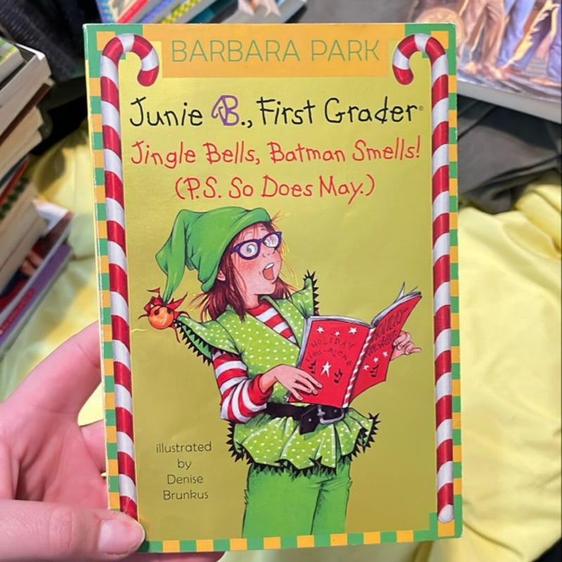 Junie B. Jones #25: Jingle Bells, Batman Smells! (P. S. So Does May. )