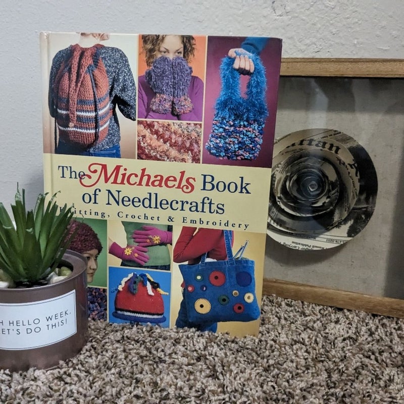 The Michaels Book of Needlecrafts