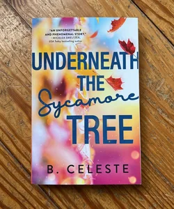 Underneath The Sycamore Tree by B. Celeste