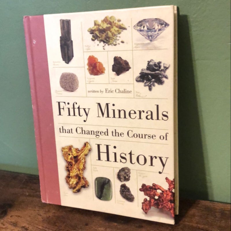 Fifty Minerals That Changed the Course of History