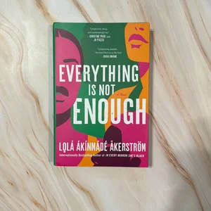 Everything Is Not Enough