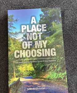 A Place not of my choosing 