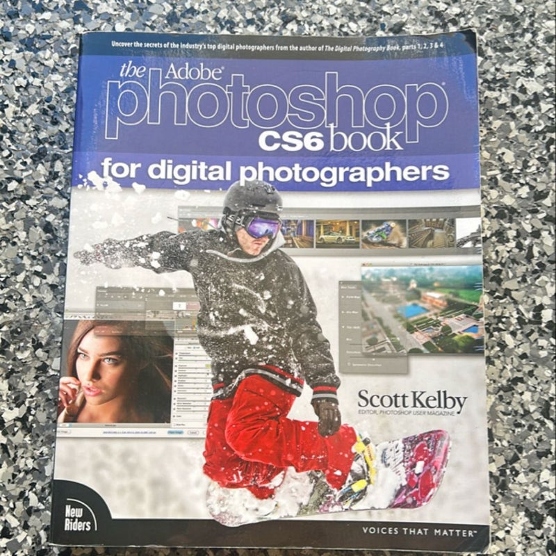 The Adobe Photoshop CS6 Book for Digital Photographers