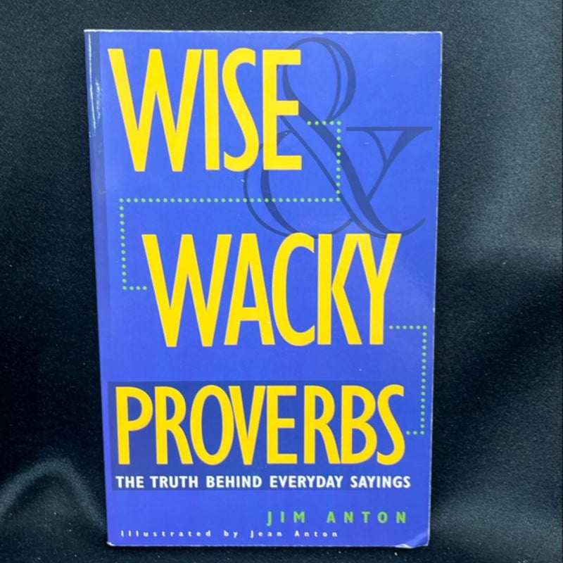 Wise and Wacky Proverbs