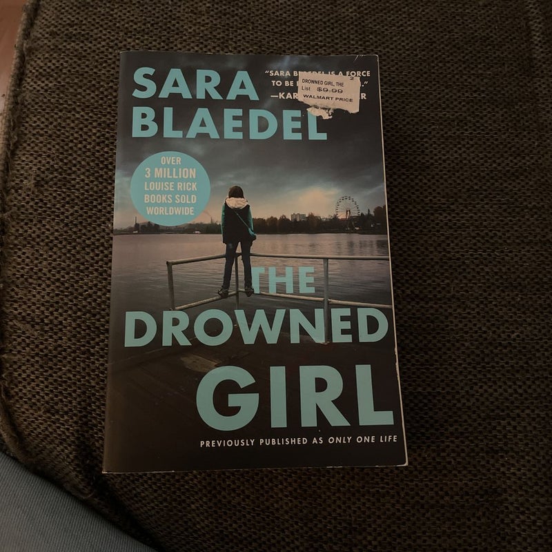 The Drowned Girl (previously Published As Only One Life)