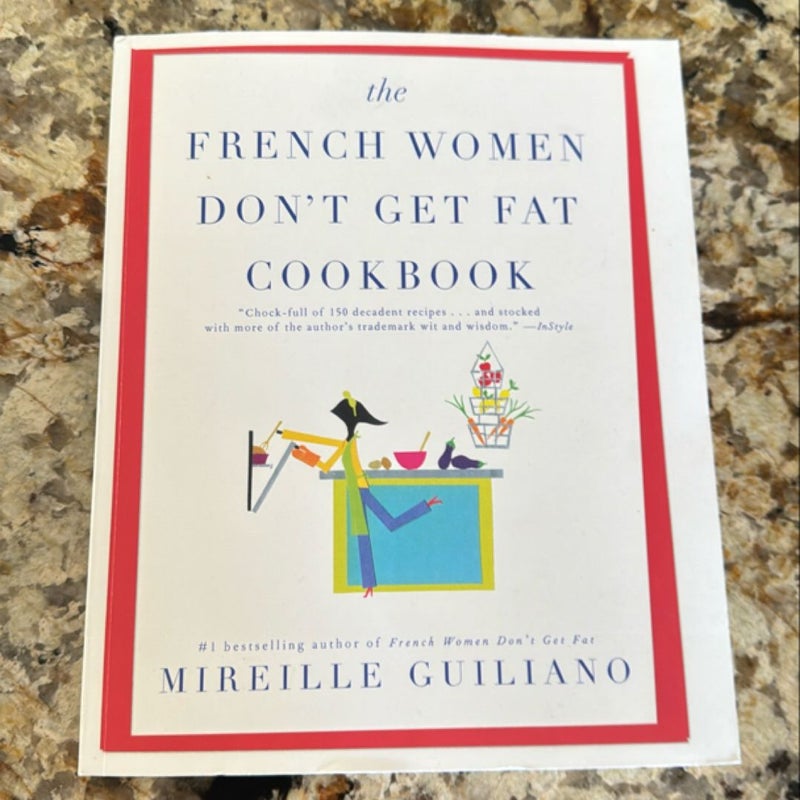 The French Women Don't Get Fat Cookbook