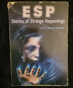E. S. P. Stories of Strange Happenings