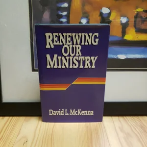 Renewing Our Ministry