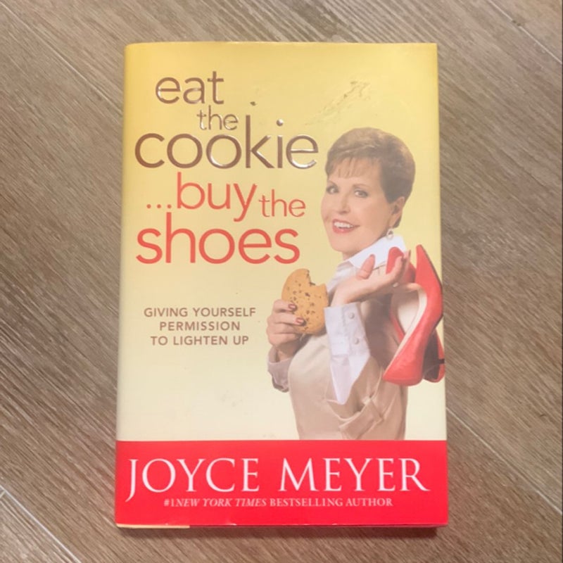Eat the Cookie... Buy the Shoes
