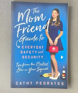 The Mom Friend Guide to Everyday Safety and Security