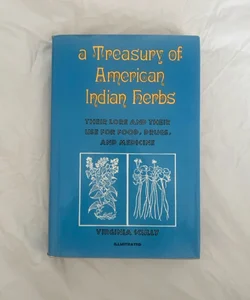 A Treasury of Indian Herbs: Their Lore and Their Use For Food, Medicine, and Drugs