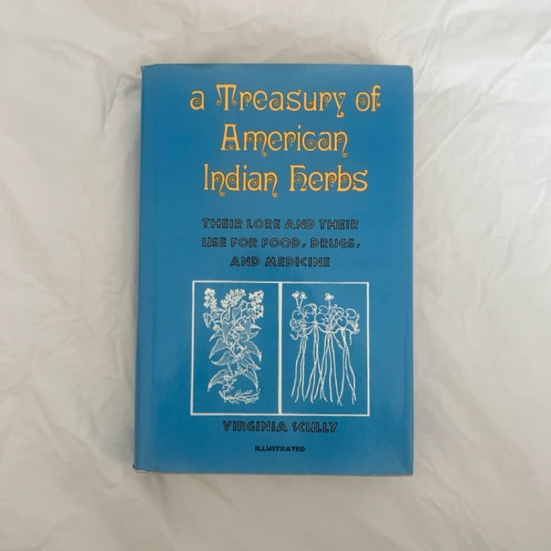 A Treasury of Indian Herbs: Their Lore and Their Use For Food, Medicine, and Drugs