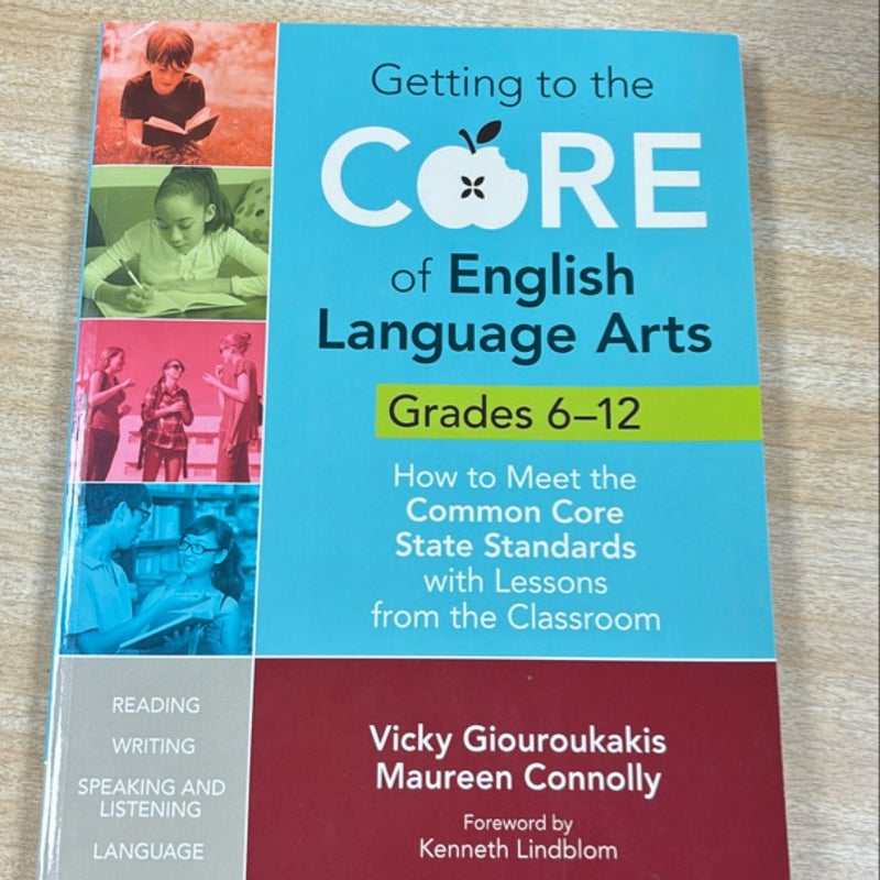 Getting to the Core of English Language Arts, Grades 6-12