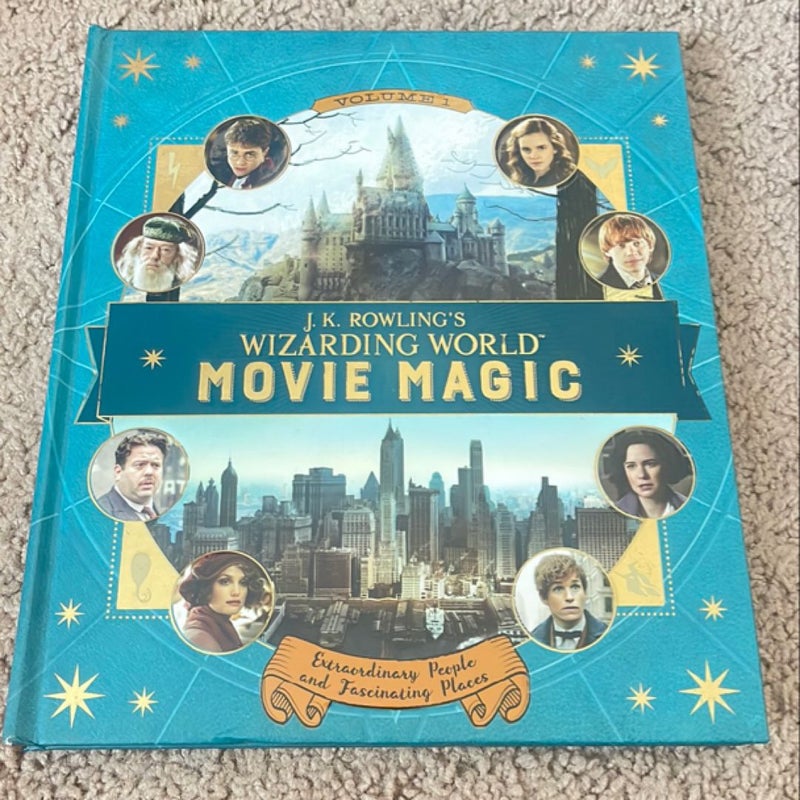 J. K. Rowling's Wizarding World: Movie Magic Volume One: Extraordinary People and Fascinating Places