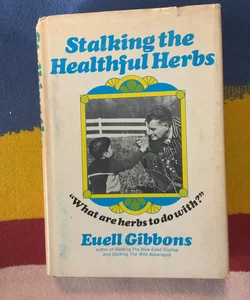 Stalking the Healthful Herbs