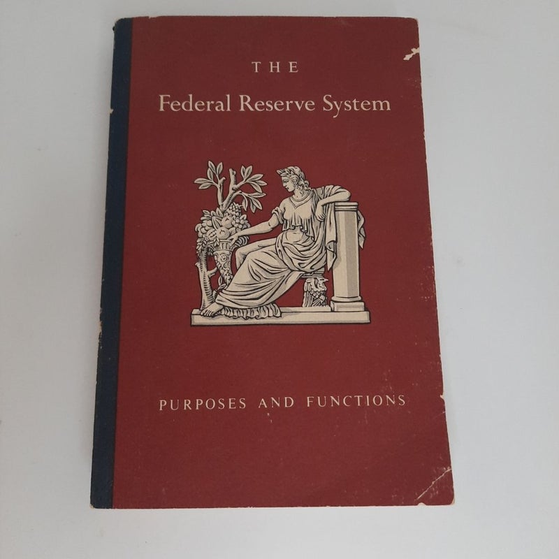 THE FEDERAL RESERVE SYSTEM ~PURPOSES AND FUNCTIONS~ VINTAGE 1961 BOOK 