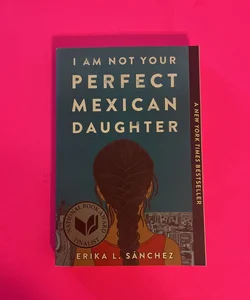 I Am Not Your Perfect Mexican Daughter so