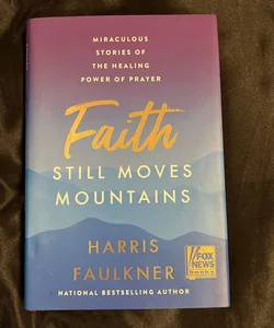 Faith Still Moves Mountains