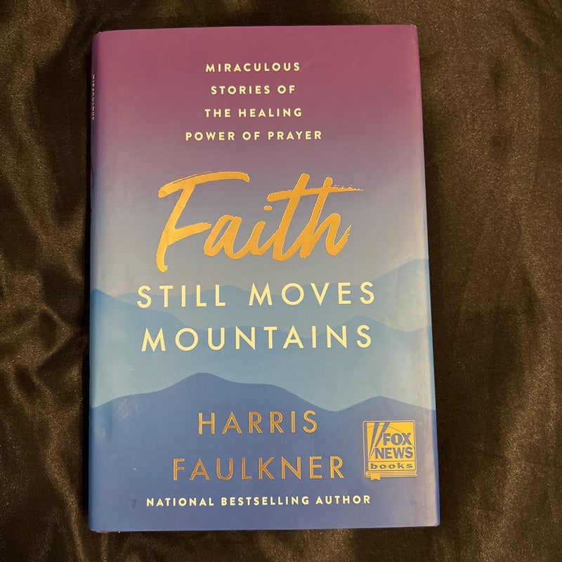 Faith Still Moves Mountains