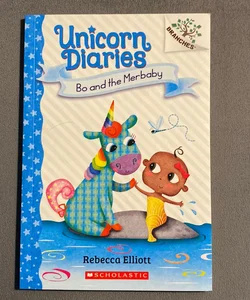 Bo and the Merbaby: a Branches Book (Unicorn Diaries #5)