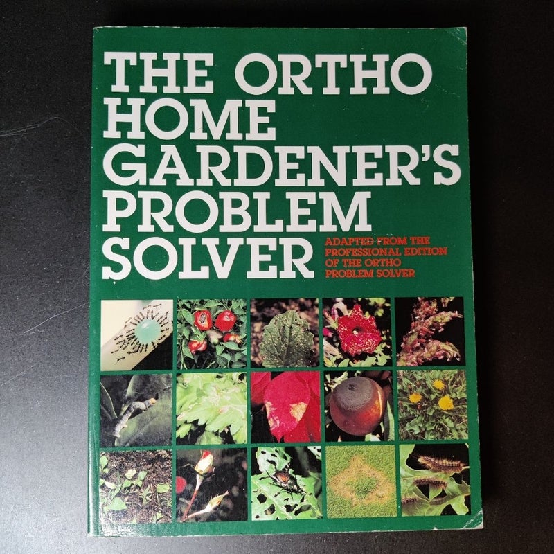 The Ortho Home Gardener's Problem Solver