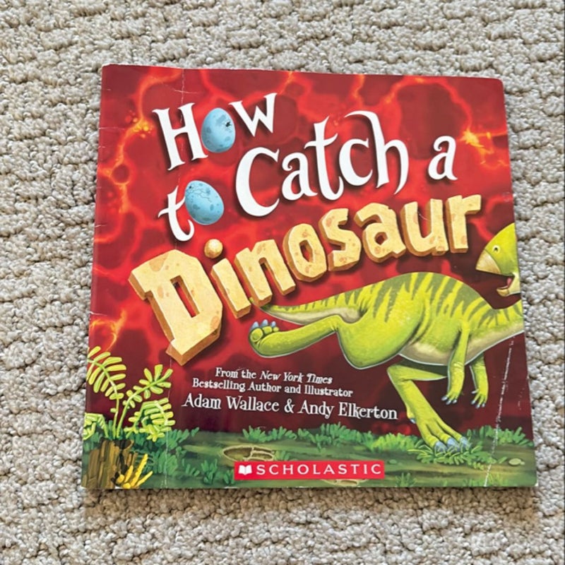 How to Catch A Dinosaur