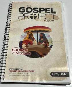 The Gospel Project For kids - The Church On Mission ( Winter 2017–2018)