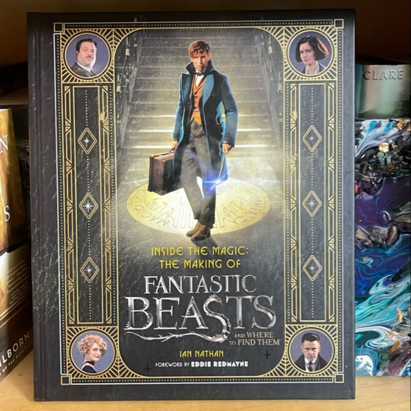 Inside the Magic: the Making of Fantastic Beasts and Where to Find Them